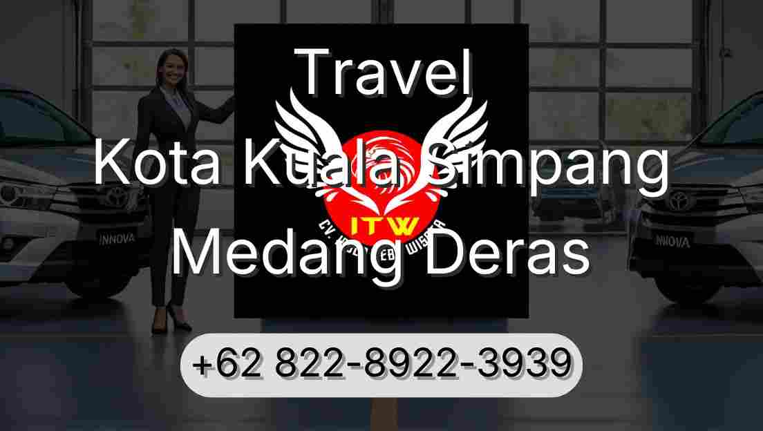 Travel Kota Kuala Simpang Medang Deras