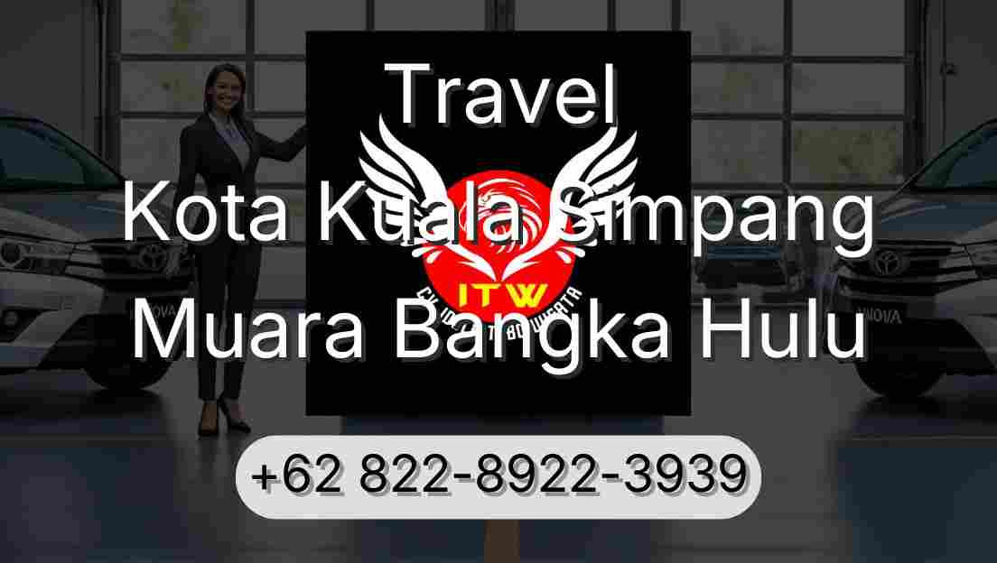 Travel Kota Kuala Simpang Muara Bangka Hulu