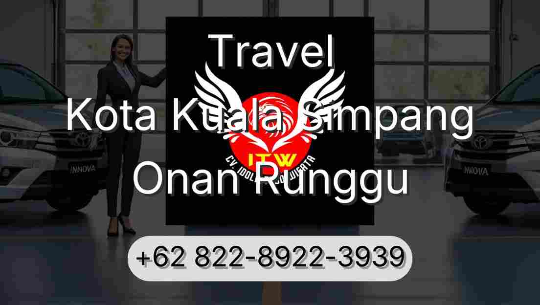 Travel Kota Kuala Simpang Onan Runggu