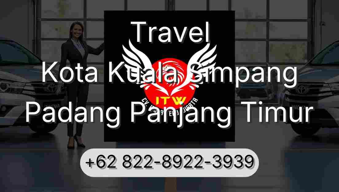 Travel Kota Kuala Simpang Padang Panjang Timur