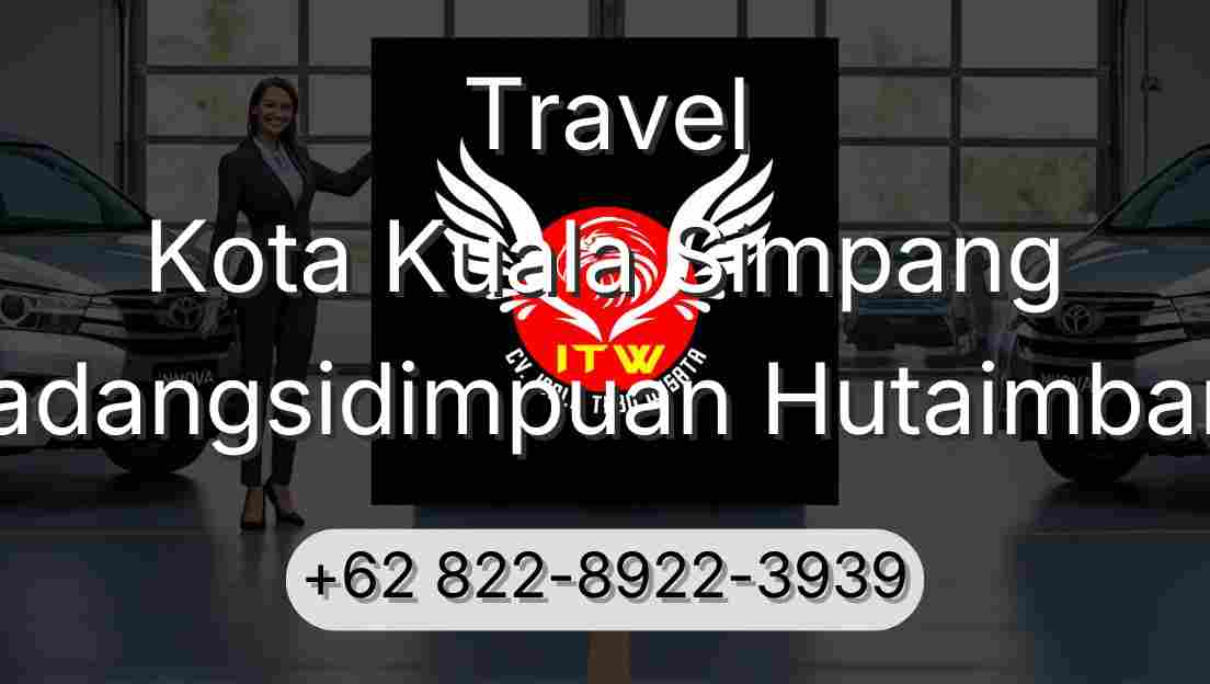 Travel Kota Kuala Simpang Padangsidimpuan Hutaimbaru