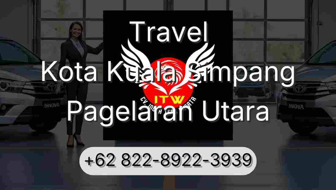 Travel Kota Kuala Simpang Pagelaran Utara