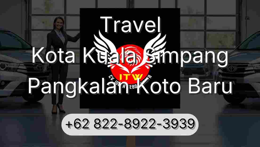Travel Kota Kuala Simpang Pangkalan Koto Baru
