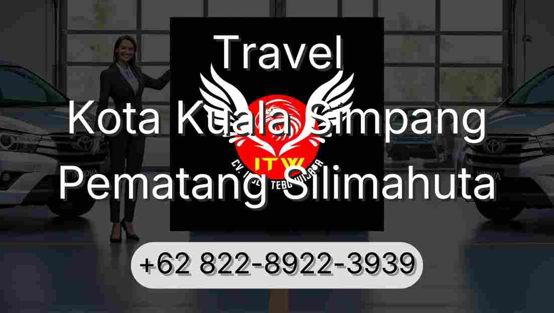 Travel Kota Kuala Simpang Pematang Silimahuta