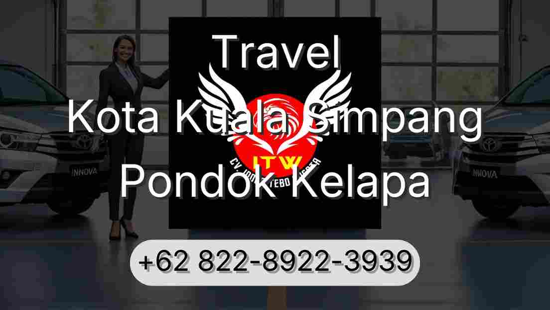 Travel Kota Kuala Simpang Pondok Kelapa