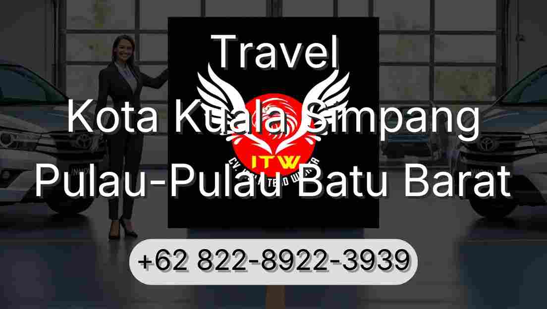 Travel Kota Kuala Simpang Pulau-Pulau Batu Barat