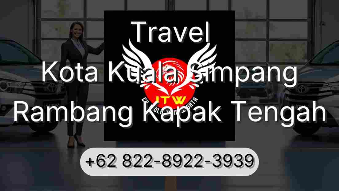 Travel Kota Kuala Simpang Rambang Kapak Tengah