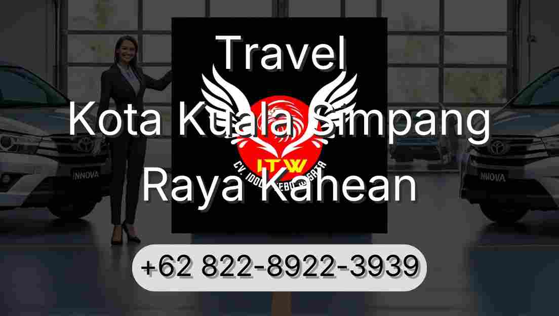 Travel Kota Kuala Simpang Raya Kahean