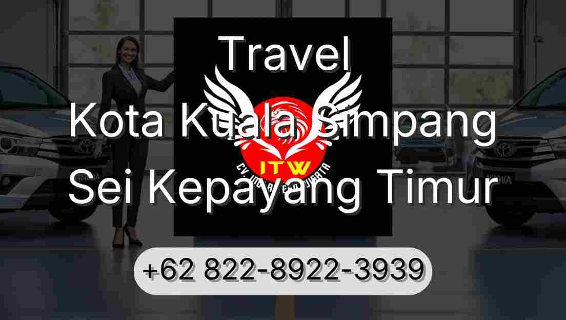 Travel Kota Kuala Simpang Sei Kepayang Timur