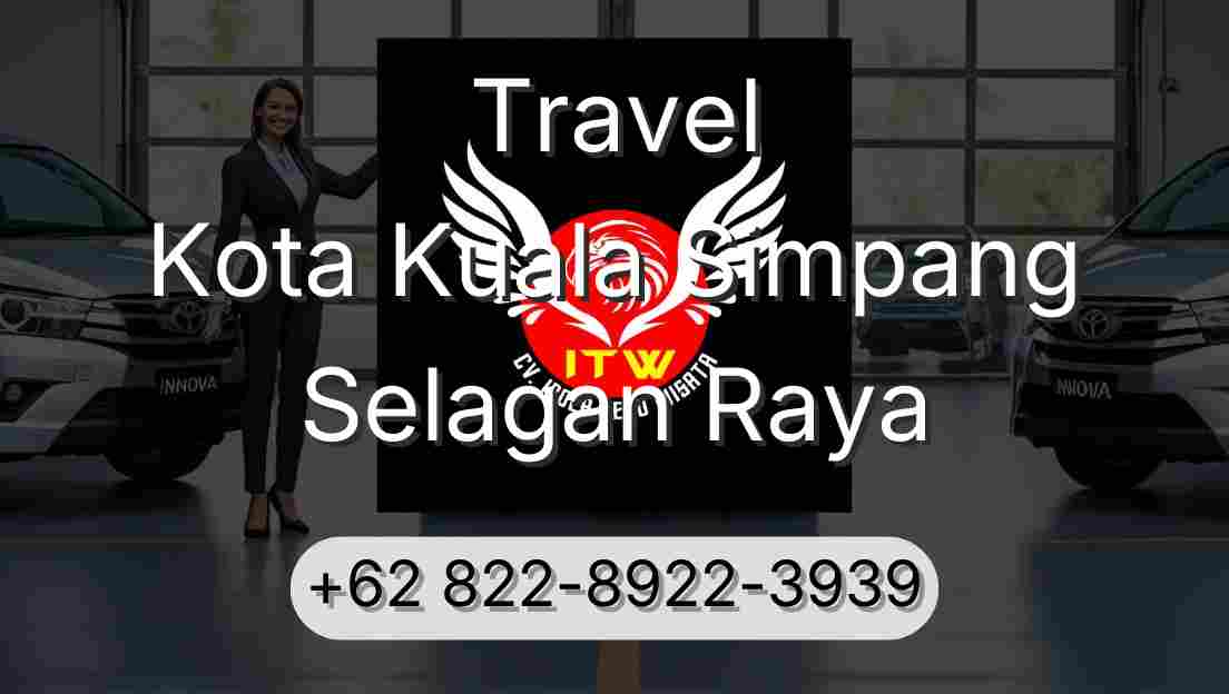 Travel Kota Kuala Simpang Selagan Raya