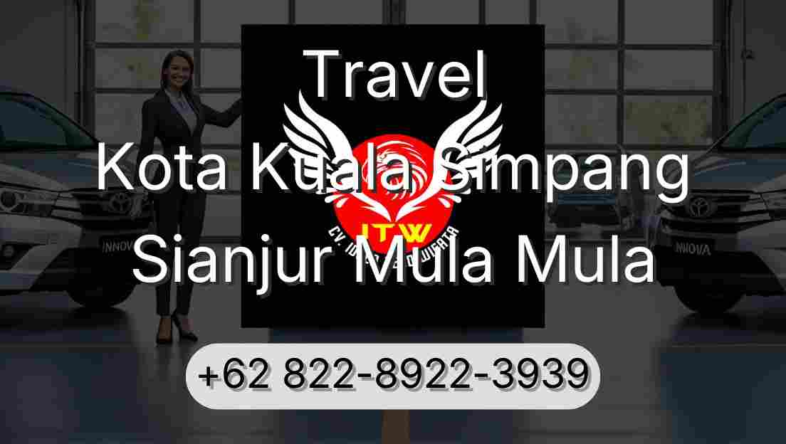 Travel Kota Kuala Simpang Sianjur Mula Mula