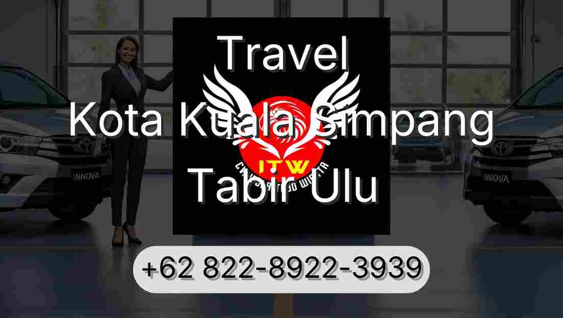 Travel Kota Kuala Simpang Tabir Ulu