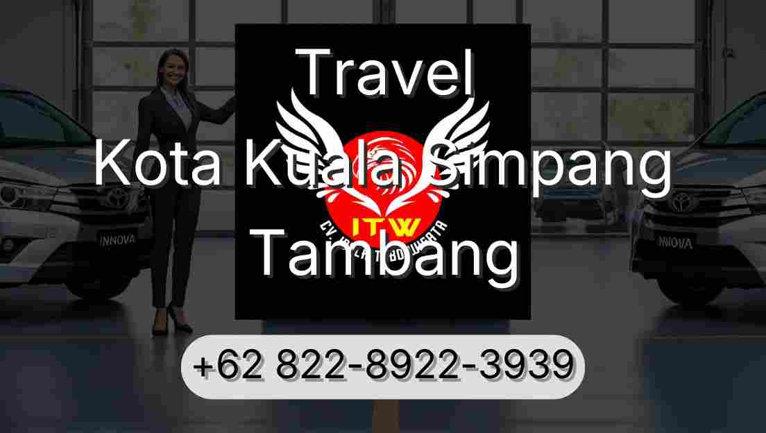 Travel Kota Kuala Simpang Tambang