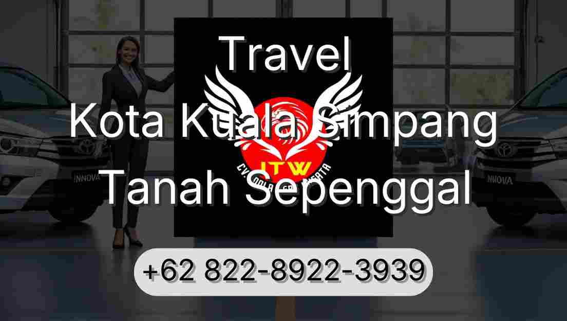 Travel Kota Kuala Simpang Tanah Sepenggal