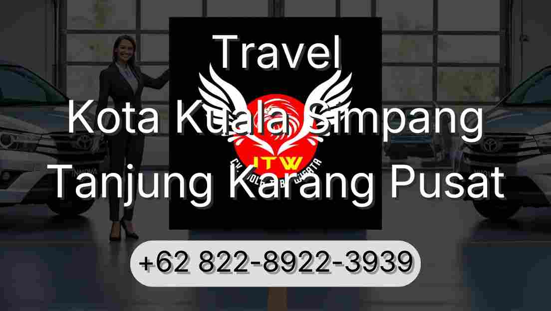 Travel Kota Kuala Simpang Tanjung Karang Pusat