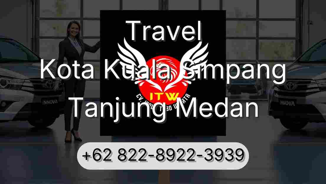 Travel Kota Kuala Simpang Tanjung Medan