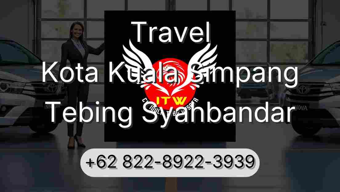 Travel Kota Kuala Simpang Tebing Syahbandar