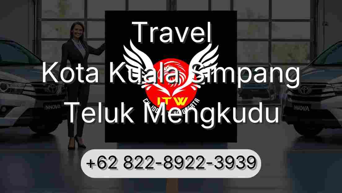 Travel Kota Kuala Simpang Teluk Mengkudu