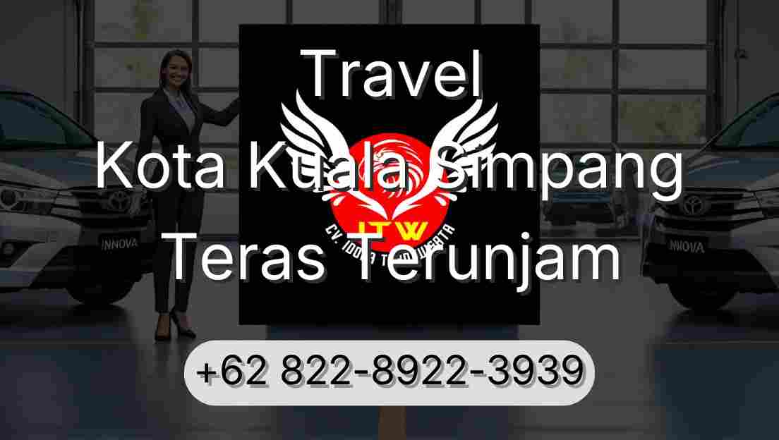 Travel Kota Kuala Simpang Teras Terunjam
