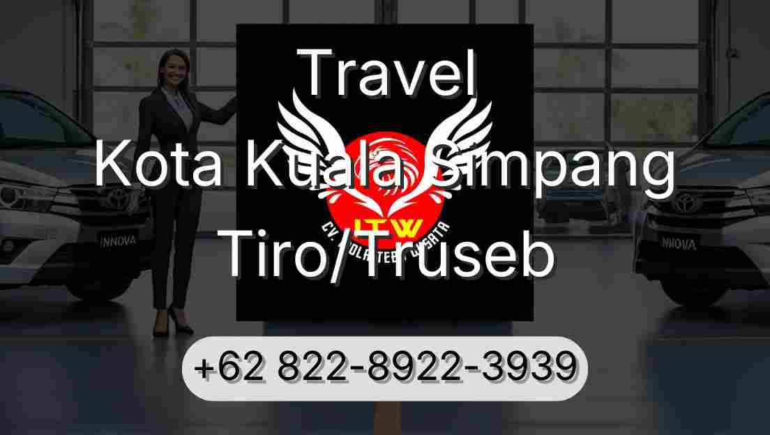 Travel Kota Kuala Simpang Tiro/Truseb