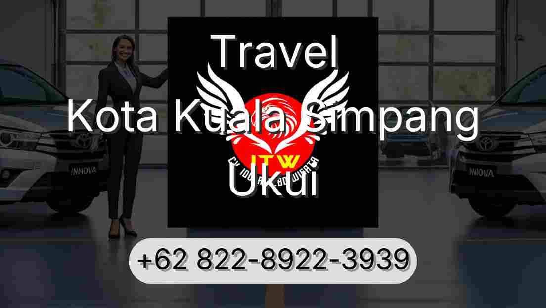 Travel Kota Kuala Simpang Ukui