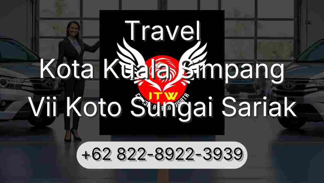 Travel Kota Kuala Simpang Vii Koto Sungai Sariak