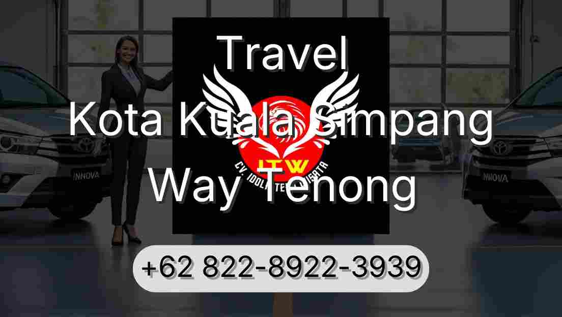 Travel Kota Kuala Simpang Way Tenong