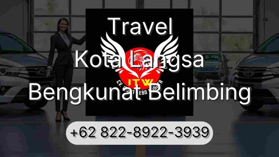 Travel Kota Langsa Bengkunat Belimbing
