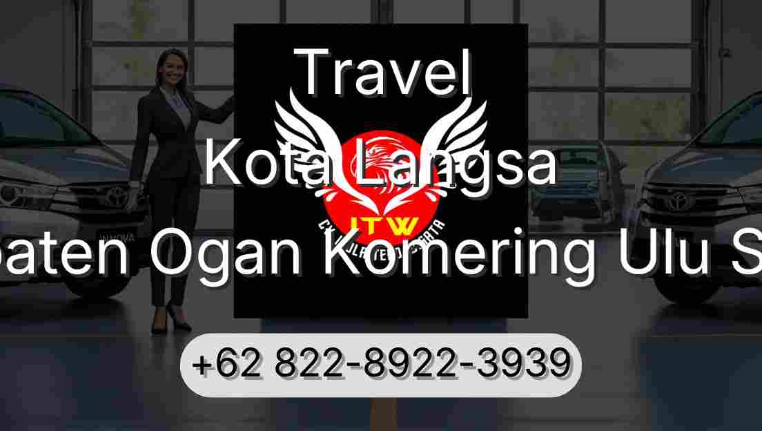 Travel Kota Langsa Kabupaten Ogan Komering Ulu Selatan