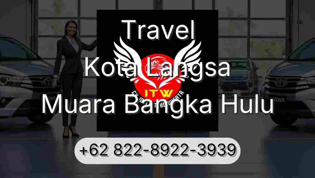 Travel Kota Langsa Muara Bangka Hulu