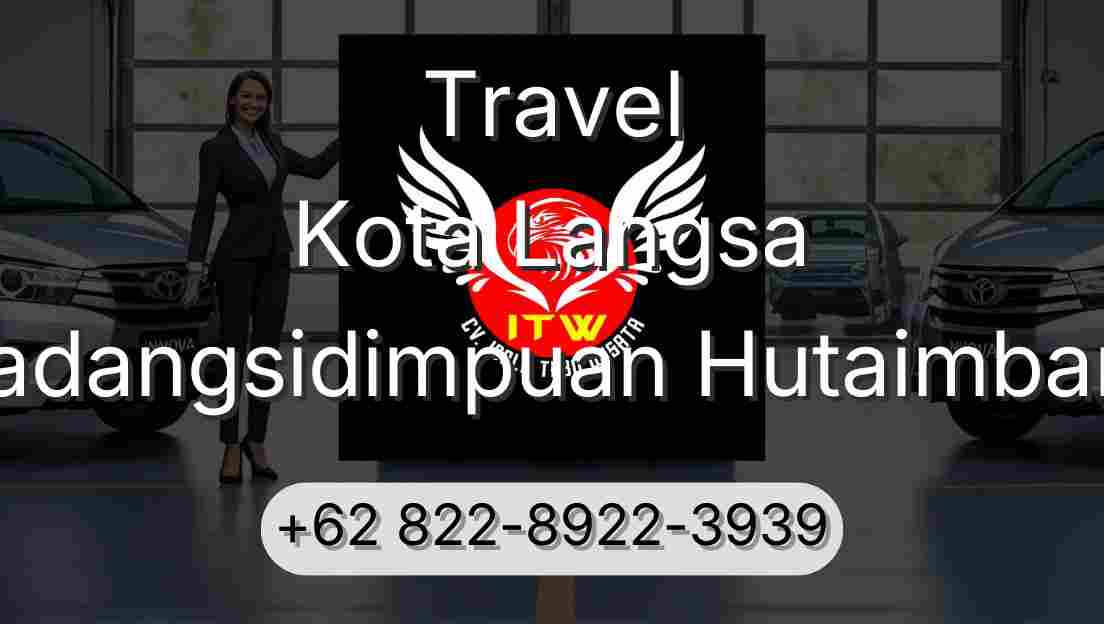 Travel Kota Langsa Padangsidimpuan Hutaimbaru