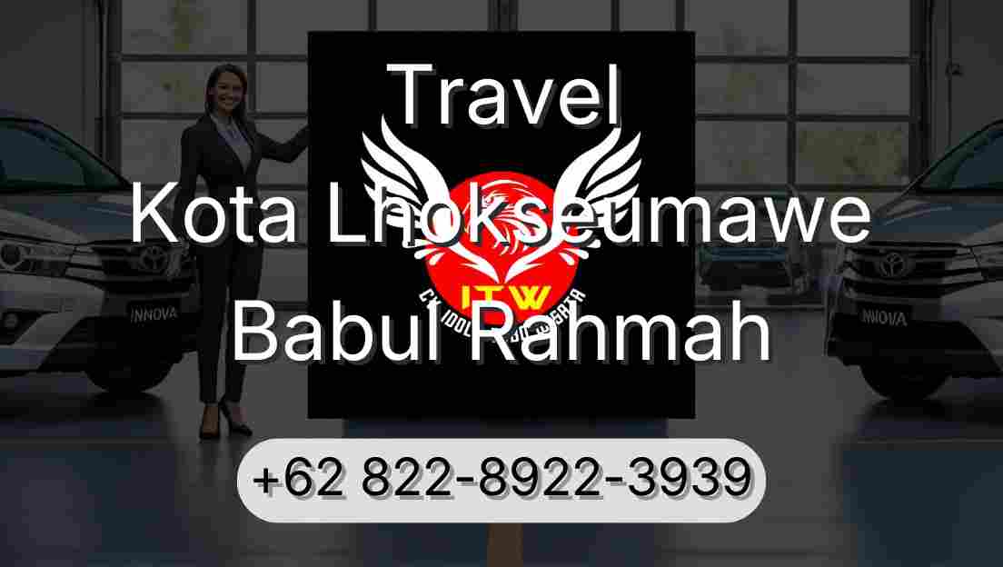 Travel Kota Lhokseumawe Babul Rahmah