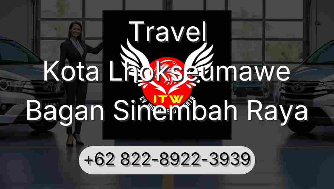 Travel Kota Lhokseumawe Bagan Sinembah Raya