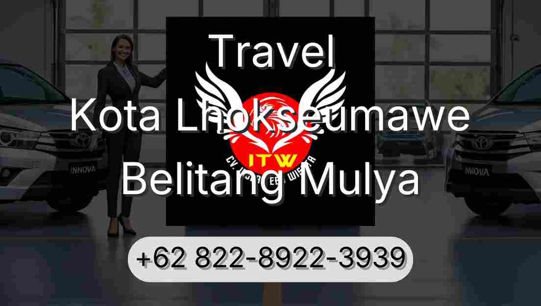 Travel Kota Lhokseumawe Belitang Mulya