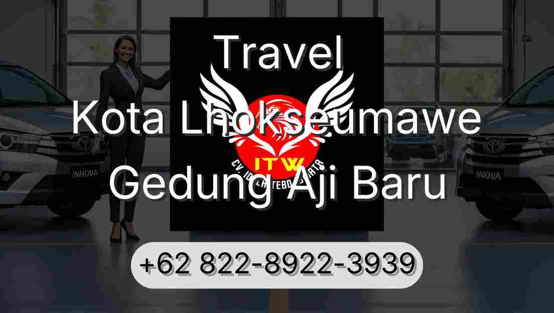Travel Kota Lhokseumawe Gedung Aji Baru