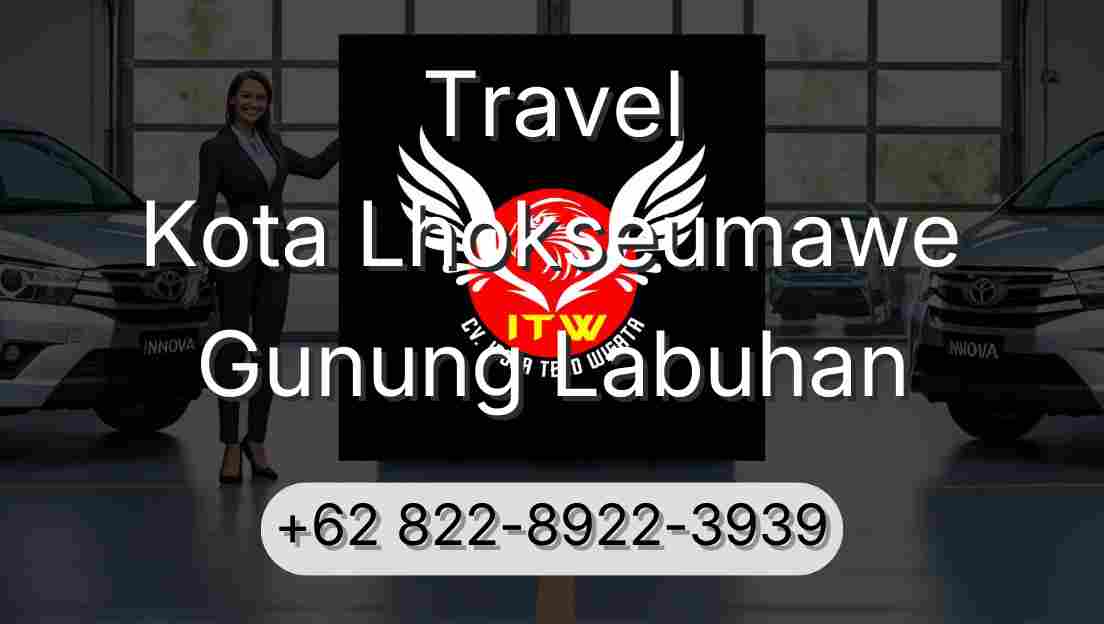 Travel Kota Lhokseumawe Gunung Labuhan
