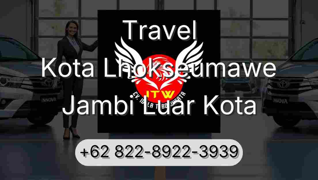 Travel Kota Lhokseumawe Jambi Luar Kota