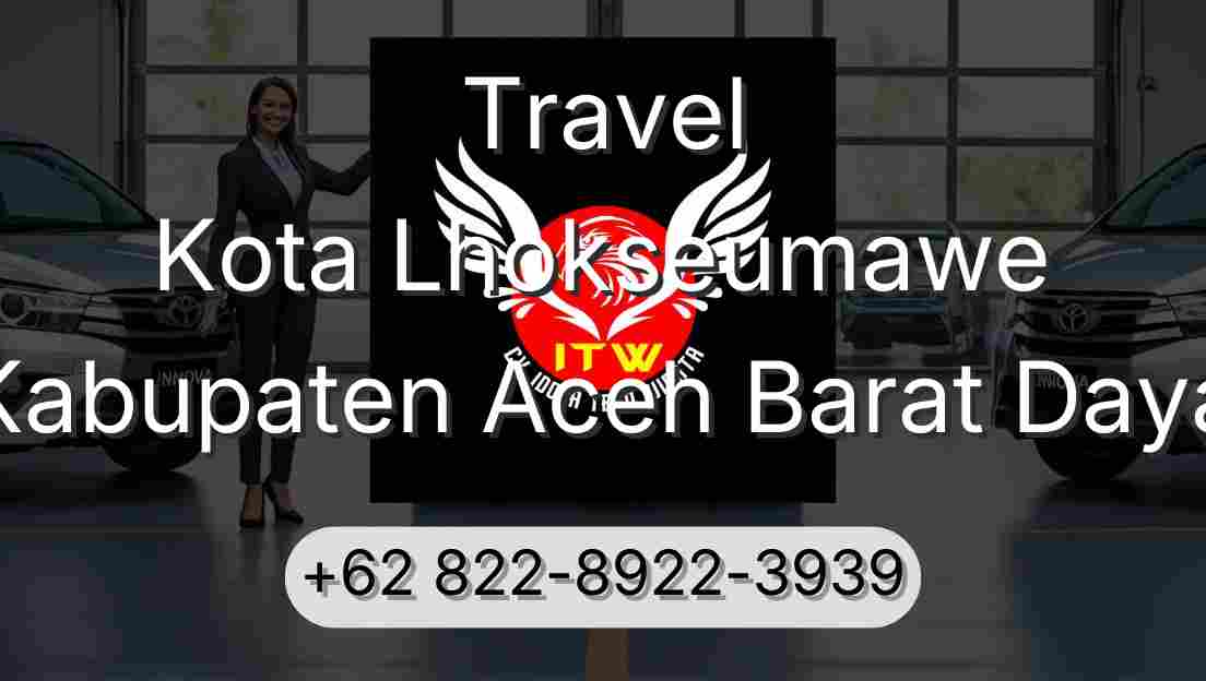 Travel Kota Lhokseumawe Kabupaten Aceh Barat Daya
