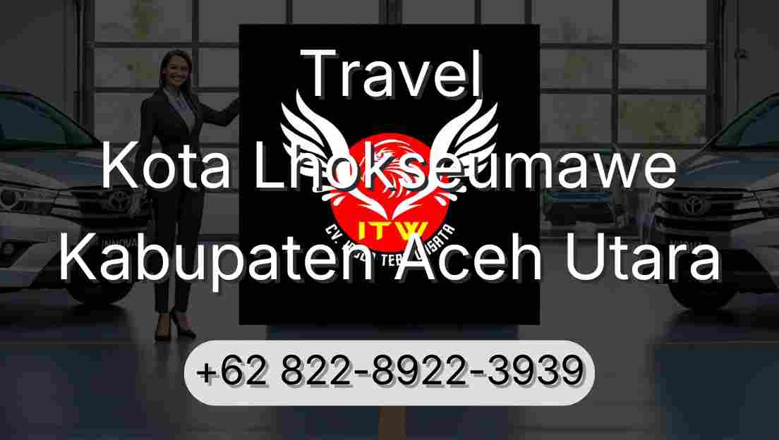 Travel Kota Lhokseumawe Kabupaten Aceh Utara