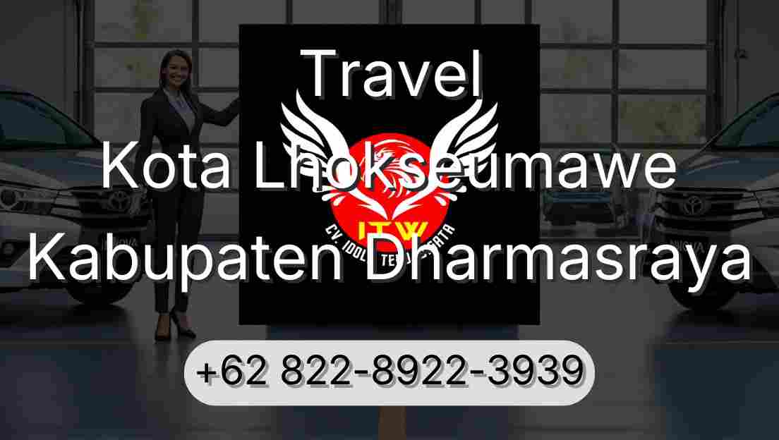 Travel Kota Lhokseumawe Kabupaten Dharmasraya