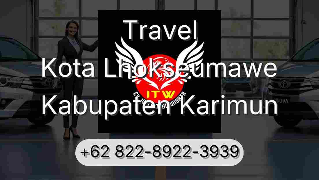 Travel Kota Lhokseumawe Kabupaten Karimun