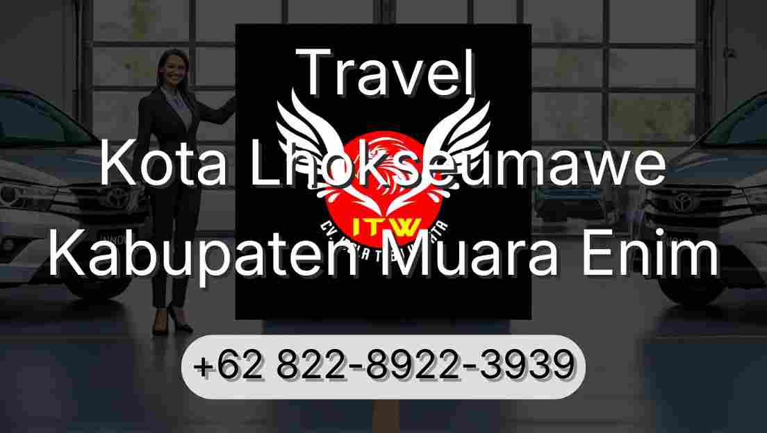 Travel Kota Lhokseumawe Kabupaten Muara Enim