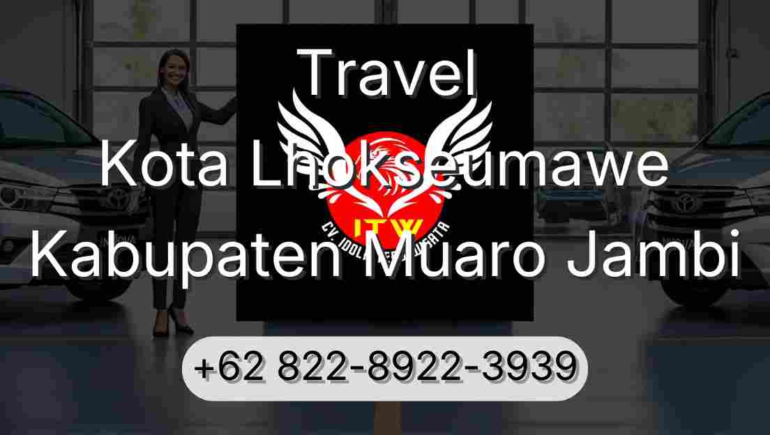 Travel Kota Lhokseumawe Kabupaten Muaro Jambi