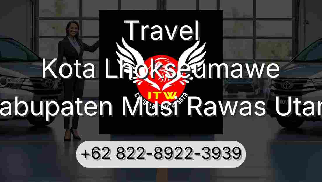 Travel Kota Lhokseumawe Kabupaten Musi Rawas Utara