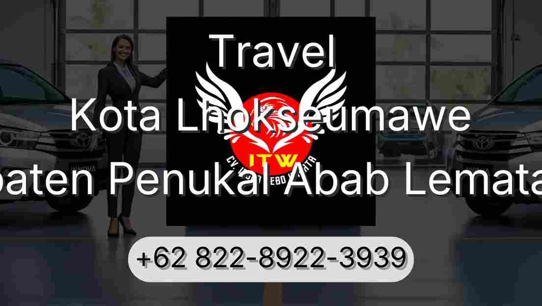 Travel Kota Lhokseumawe Kabupaten Penukal Abab Lematang Ilir