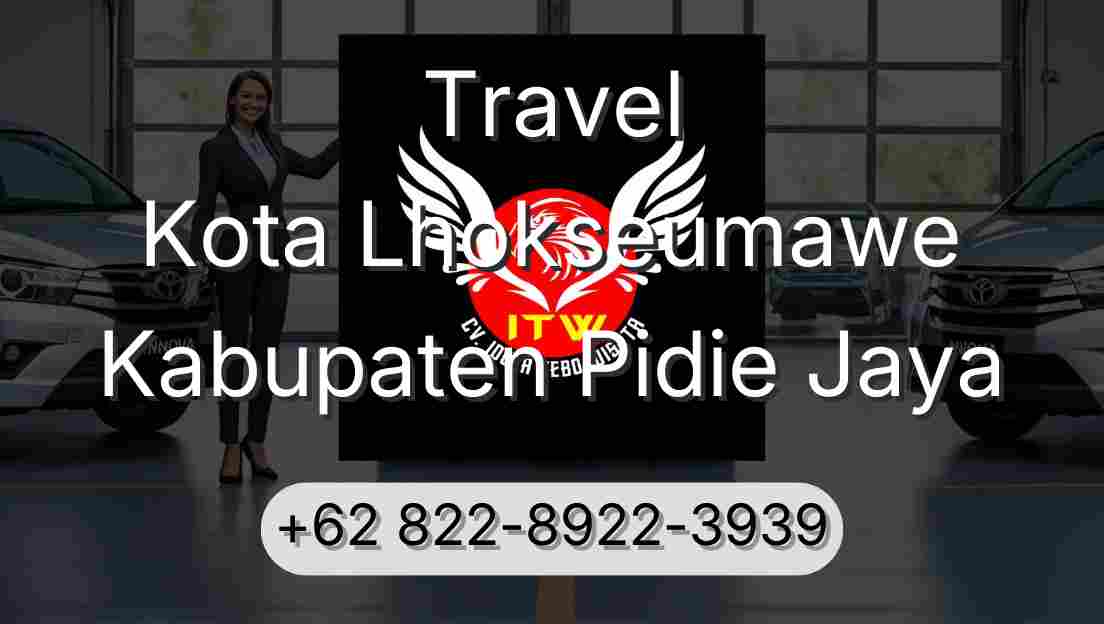 Travel Kota Lhokseumawe Kabupaten Pidie Jaya
