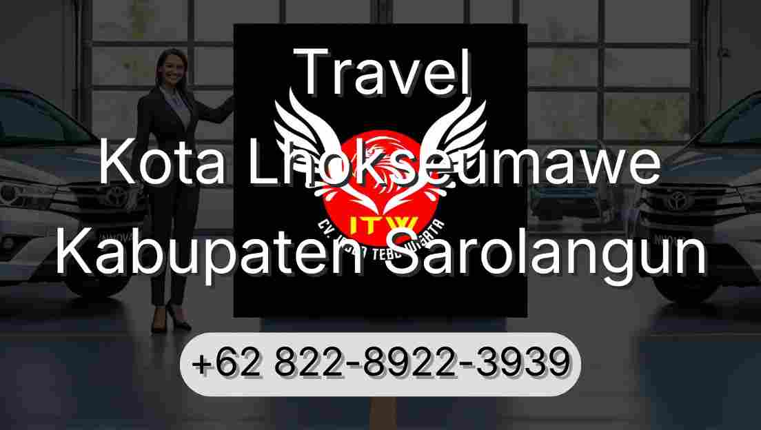 Travel Kota Lhokseumawe Kabupaten Sarolangun