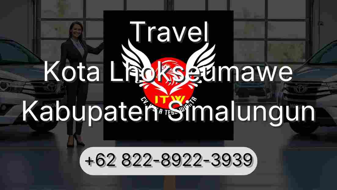 Travel Kota Lhokseumawe Kabupaten Simalungun