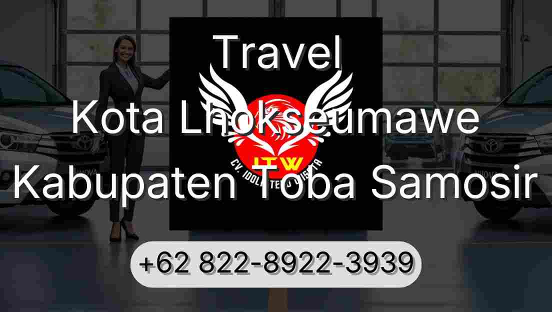 Travel Kota Lhokseumawe Kabupaten Toba Samosir