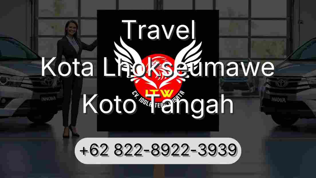 Travel Kota Lhokseumawe Koto Tangah